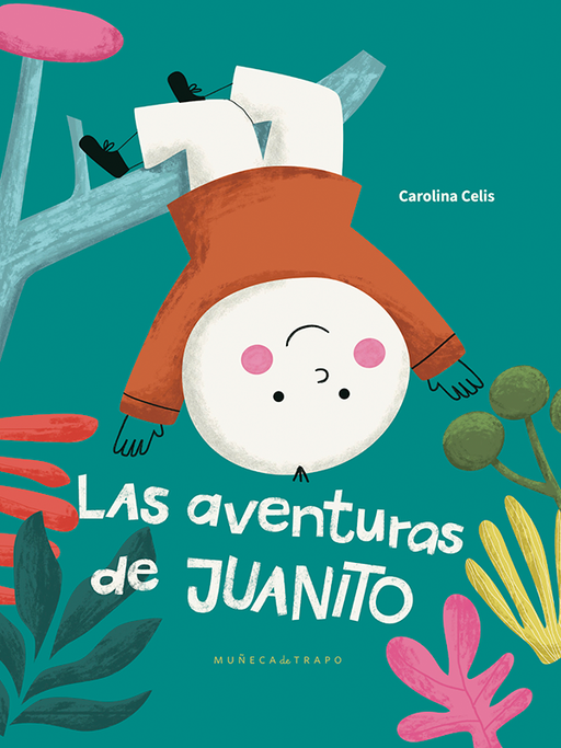 Book cover of Las Aventuras de Juanito  with an illustration of a kid hanging upside down from a branch.