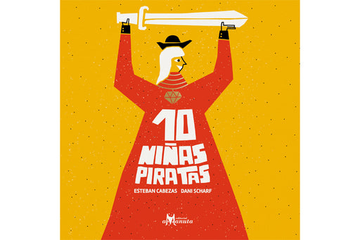 Book cover of 10 niñas piratas depicting an illustration of a girl dressed in red holding a white sword