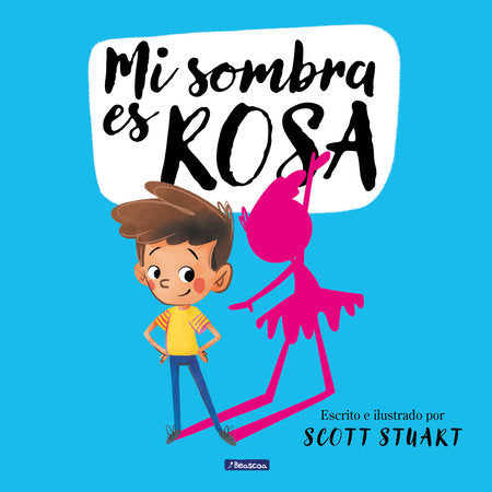 Book cover of Mi Sombra es Rosa with an illustration of a boy standing with his shadow being a pink ballerina.