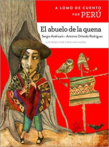 Book cover of A Lomo de Cuento Por Peru El Abuelo de la Quena depicting an illustration of a person standing by a tree and a scarecrow.