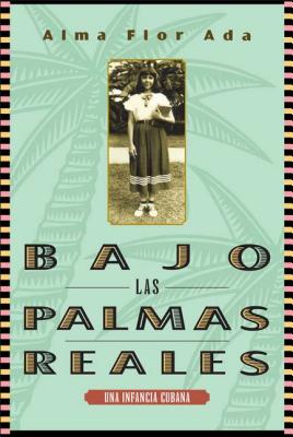 Book cover of Bajo las Palmas Reales: Una Infancia Cubana with an image of a girl holding a book.