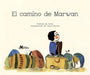 Book cover of El Camino de Marwan with an illustration of a kid sitting on top of a bunch of bags and suitcases.