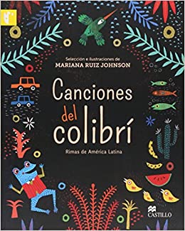 Book cover of Canciones del Colibri with illustrations of cars, frogs, plants, animals, and food surround the title.