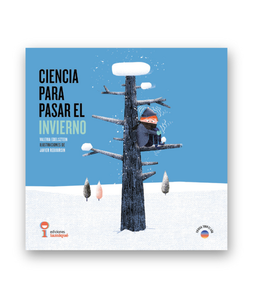 Book cover of Ciencia Para Pasar el Invierno with an illustration depicting a kid sitting on a tree branch in a snowy winter landscape.