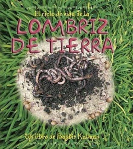 Book cover of El Ciclo de Vida de la Lombriz de Tierra with a photograph of worms in dirt.
