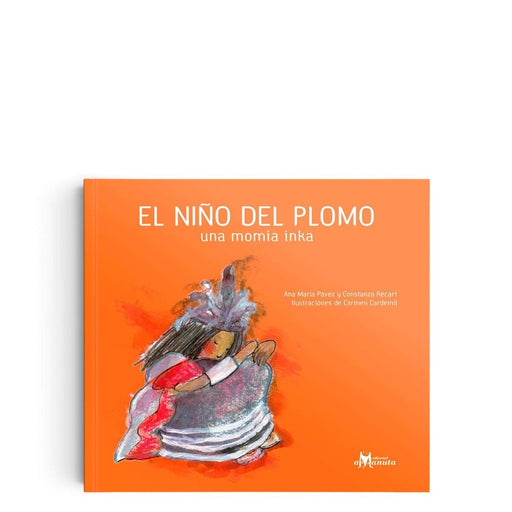 Book cover of El Nino del Plomo una Momia Inka with an illustration of a girl holding her knees.