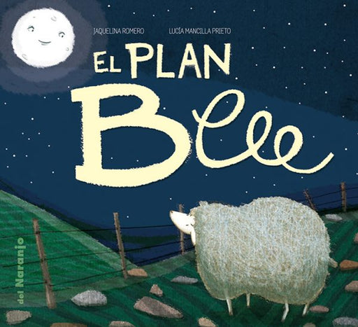 Book cover of El Plan Beee with an illustration of a sheep in a field and the moon looking at each other.