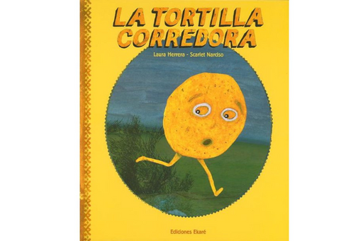 Book cover of La Tortilla Corredora with an illustration of a tortilla running away.