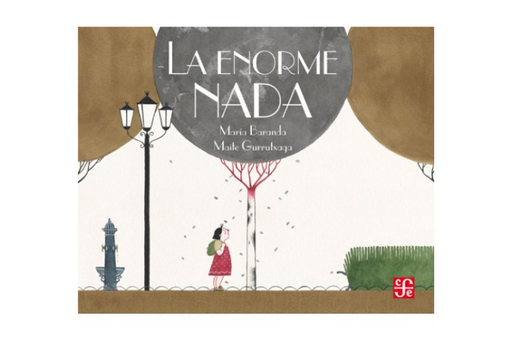 Book cover of La Enorme Nada with an illustration of a girl looking at a tree.