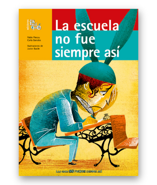 Book cover of La Escuela no fue Siempre with an illustration of a person writing at a desk with a feathered quilt pen.