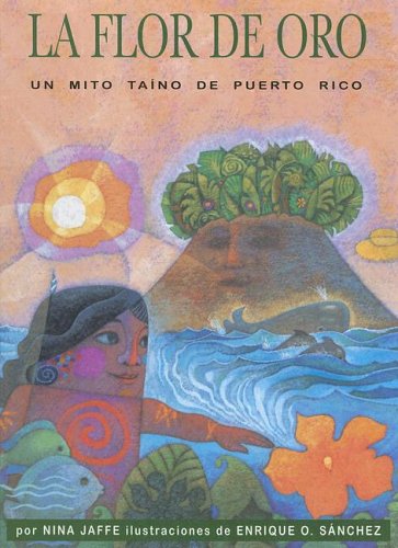 Book cover of La Flor de Oro un Mito Taino de Puerto Rico with an illustration of a girl in the ocean.