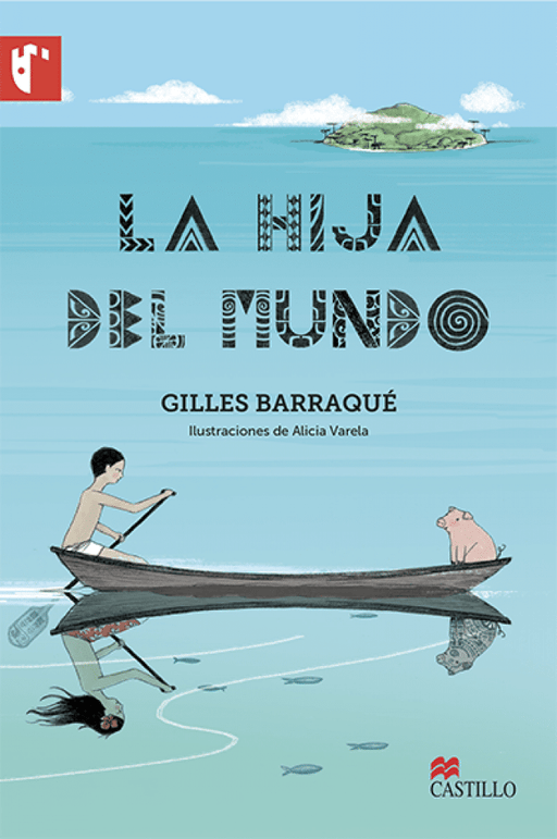 Book cover of La Hija del Mundo with an illustration of a boy and a pig riding in a canoe with an island pictured behind them in the distance.