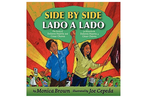 Book cover of Side by Side/Lado a Lado the Story of Dolores Huerta and Cesar Chavez with an illustration of a boy and girl holding hands protesting.