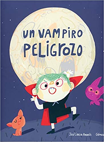Book cover of Un Vampiro Peligrozo with an illustration of a vampire boy with a cat and a bat with the moon pictured behind him.