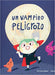 Book cover of Un Vampiro Peligrozo with an illustration of a vampire boy with a cat and a bat with the moon pictured behind him.