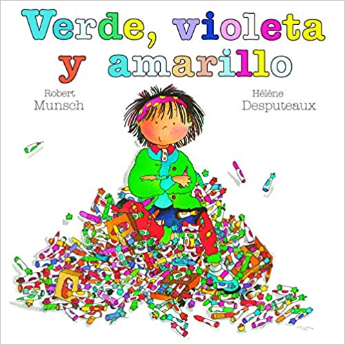 Book cover of Verde, Violeta y Amarillo with an illustration of a girl sitting on a pile of markers.