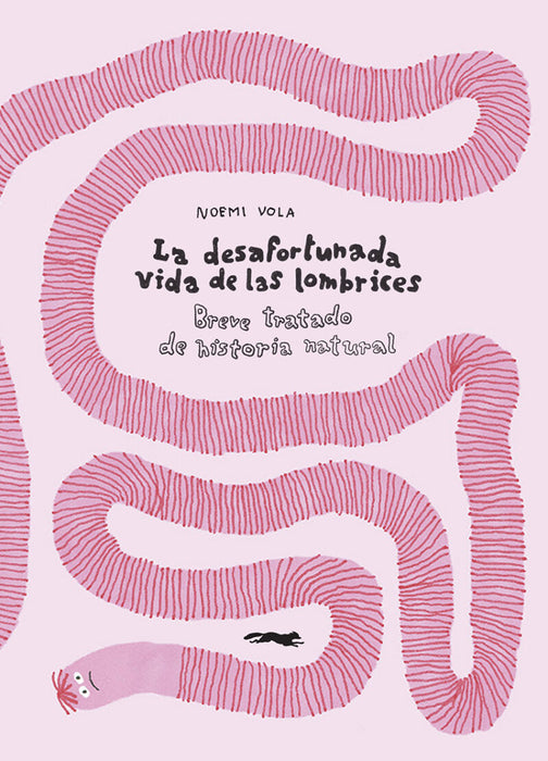 Book cover of La desafortunada vida de las lombrices with an illustration of a big worm winding all over the entire cover.