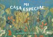 Book cover of Mi Casa Especial with an illustration of a family on a hike through a forest.