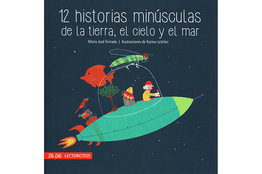 book cover of 12 Historias de la tierra, el cielo y el mar depicting a space ship passing by a fish and an insect