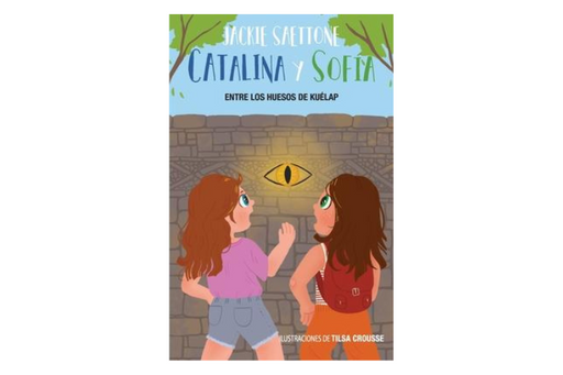 Book cover of Catalina y Sofia Entre los Huesos de Kuelap with an illustration of two girls looking at an eye in the wall.
