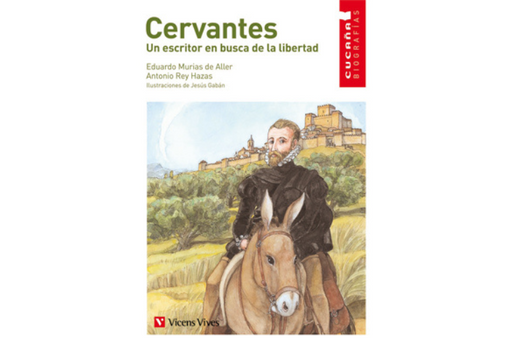Book cover of Cervantes un Escritor en Busca de la libertad with an illustration of a man on a horse.