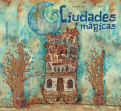 Book cover of Ciudades Magicas with an illustration of a tall house on wheels.