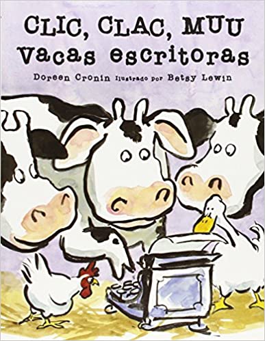 Book cover of Clic, Clac, Muu Vacas Escritoras with an illustration of three cows, a chicken, and one duck gathered around a typewriter.