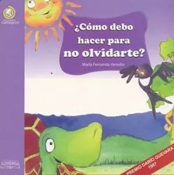Book cover of Como Debo Hacer para no Olvidarte with an illustration of a turtle, a swallow and a smiling sun.
