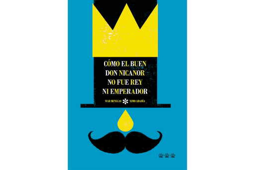 Book cover of Como el Buen Don Nicanor no fue rey ni Emperador with an illustration of a hat with a mustache.