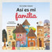 Book cover of Asi es mi Familia with an illustration of families in different houses.