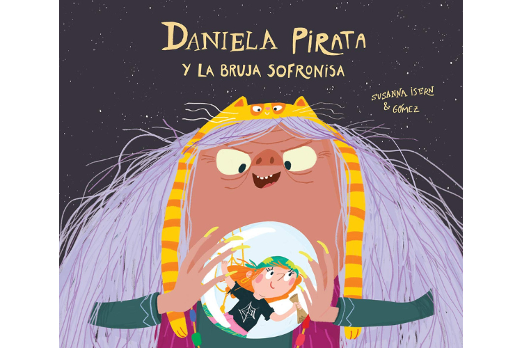 Book cover of Daniela Pirata y la Bruja Sofronisa with an illustration of a witch looking at a ball with Daniela in it.