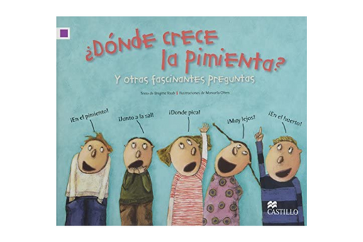 Book cover of Donde Crece la Pimienta? Y Otras Fascinates Preguntas with illustrations of five children children, each shouting their own exclamations.