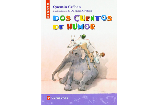 Book cover of Dos Cuentos de Humor with an illustration of a goat, a camel, and a human pulling the goats tail all stacked on top of an elephant.