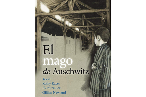 Book cover of El Mago de Auschwitz with an illustration of a boy standing and staring at a camp.