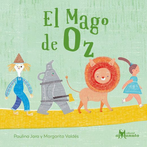 Book cover of El Mago de Oz with an illustration of Dorothy, the lion, the tin man, and the scarecrow walking down the yellow brick road.