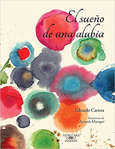 Book cover of El Sueno de una Alubia with an illustration of different watercolor splotches.