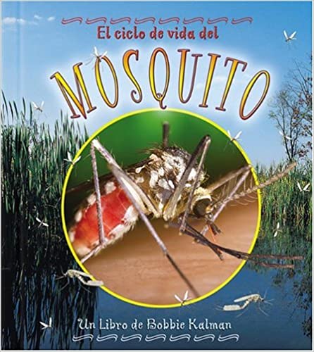 Book cover of El Ciclo de Vida del Mosquito with a photograph of a mosquito.