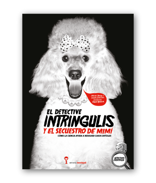 Book cover of El Detective Intringulis y el Secuestro de Mimi with an illustration of a dog in blacklight.