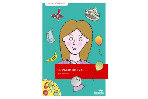 Book cover of El Viaje de Eva with an illustration of a girl as well as other drawings of a butterfly, two balloons, pizza, a crown, a banana, a crystal ball, and a twenty dollar bill.