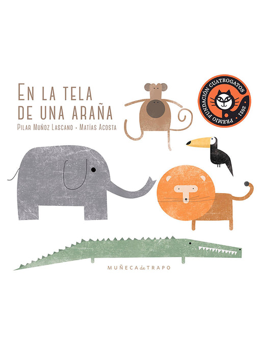 Book cover of En la Tela de una Arana with an illustration of an elephant, monkey, lion, alligator, and tucan.