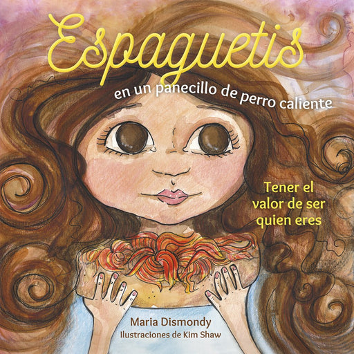 Book cover of Espaguetis en un Panecillo de Perro Caliente with an illustration of a girl holding a spaghetti hot dog.