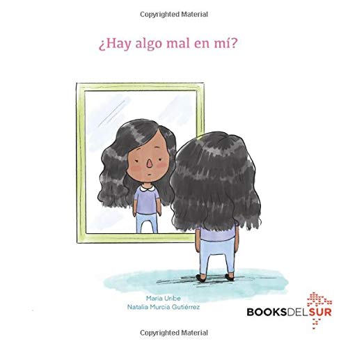 Book cover of Hay Algo mal en Mi with an illustration of a girl looking in the mirror.