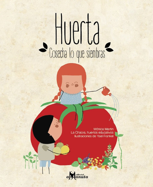 Book cover of Huerta Cosecha lo que Siembras with an illustration of two children, one sitting on a tomato, one is standing.