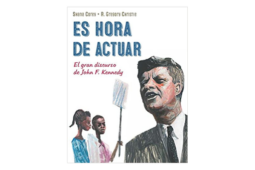 Book cover of Es Hora de Actuar el gran Discurso de John F. Kennedy with an illustration of two African American women protesting next to JFK.