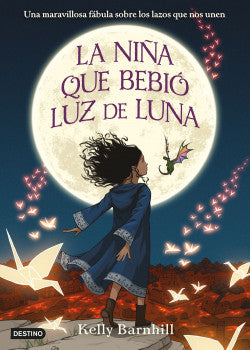 Book cover of La Nina que Bebio luz de Luna with an illustration of a girl standing on a ledge with the moon and glowing paper cranes pictured behind her.