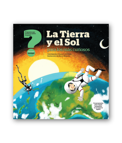 Book cover of La Tierra y el Sol para los mas Curiosos with an illustration of a man and a cat in space.