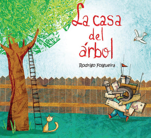 Book cover of La Casa del Arbol with an illustration a boy holding a bunch of building materials walking towards a tree.