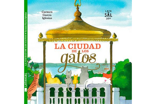 Book cover of La Ciudad de los Gatos with an illustration of cats in a gazebo.