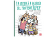 Book cover of La Cuchara Sabrosa del Profesor Ziper with an illustration of a bunch of people reaching for a spoon.