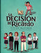 Book cover of La Decision de Ricardo with an illustration of a group of six people drawn below the title of said book, also there is a dog and a boy scratching his head in confusion looking down at the people below.